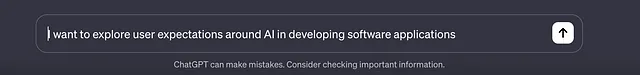 Screenshot of chat prompt stating “I want to explore user expectations around AI in developing software applications”